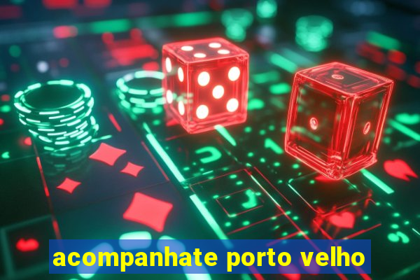 acompanhate porto velho